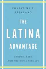 9781477302088-1477302085-The Latina Advantage: Gender, Race, and Political Success