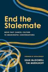9781496481153-1496481151-End the Stalemate: Move Past Cancel Culture to Meaningful Conversations