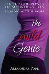 9780755207381-0755207386-The Wild Genie: The Healing Power of Menstruation