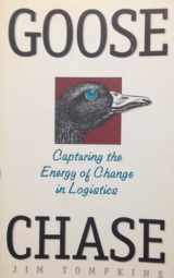 9780965865906-0965865908-Goose Chase: Capturing the Energy of Change in Logistics