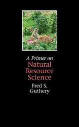 9781603440240-1603440240-A Primer on Natural Resource Science