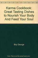 9780756782511-0756782511-Karma Cookbook: Great Tasting Dishes to Nourish Your Body And Feed Your Soul