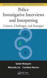 9781482242553-1482242559-Police Investigative Interviews and Interpreting: Context, Challenges, and Strategies (Advances in Police Theory and Practice)