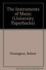 9780416184501-0416184502-The Instruments of Music (University Paperbacks)