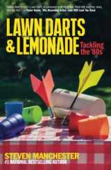 9781737789901-1737789906-Lawn Darts & Lemonade: Tackling the '80s