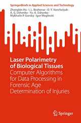 9789819917334-9819917336-Laser Polarimetry of Biological Tissues: Computer Algorithms for Data Processing in Forensic Age Determination of Injuries (SpringerBriefs in Applied Sciences and Technology)