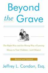 9780062336224-0062336223-Beyond the Grave, Revised and Updated Edition: The Right Way and the Wrong Way of Leaving Money to Your Children (and Others)