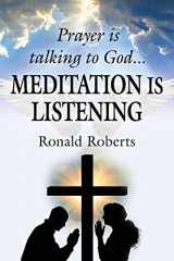 9781634924856-1634924851-Prayer is Talking to God ... MEDITATION is LISTENING!