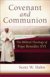 9781587434259-1587434253-Covenant and Communion: The Biblical Theology of Pope Benedict XVI