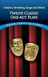 9780486474908-0486474909-Twelve Classic One-Act Plays: Chekhov, Strindberg, Synge and Others (Dover Thrift Editions: Plays)