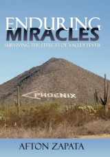 9781434348777-1434348776-Enduring Miracles: Surviving the Effects of Valley Fever