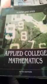 9780324830828-0324830823-Applied College Mathematics (Custom Edition of Contemporary Mathematics for Business and Consumers) By Robert Brechner (5th, Fifth Edition)