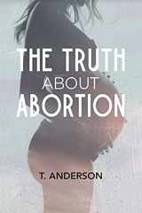 9780578974712-0578974711-The Truth About Abortion