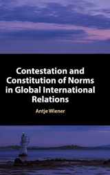 9781107169524-1107169526-Contestation and Constitution of Norms in Global International Relations