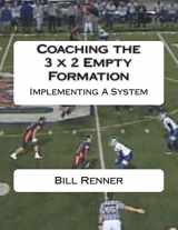 9781494759278-1494759276-Coaching the 3 x 2 Empty Formation