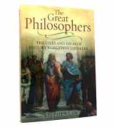9781847240187-1847240186-The Great Philosophers: The Lives and Ideas of History's Greatest Thinkers