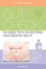 9781500304409-1500304409-Gut Check: The Inside Truth On Restoring Your Digestive Health