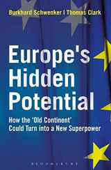9781408192276-1408192276-Europe’s Hidden Potential: How the ‘Old Continent’ Could Turn into a New Superpower
