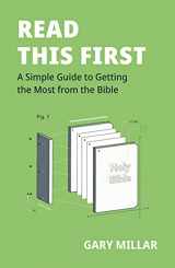 9781784986834-1784986836-Read This First: A Simple Guide to Getting the Most from the Bible (Help to read and understand the Bible for yourself)
