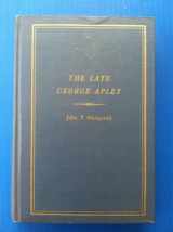 9780316546522-0316546526-Late George Apley a Novel in the Form of a Memoir