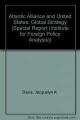9780895490513-089549051X-Atlantic Alliance and United States: Global Strategy (SPECIAL REPORT (INSTITUTE FOR FOREIGN POLICY ANALYSIS))