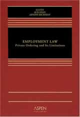 9780735552883-0735552886-Employment Law: Private Ordering And Its Limitations