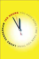 9781591843313-1591843316-168 Hours: You Have More Time Than You Think