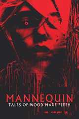 9781096969464-1096969467-Mannequin: Tales of Wood Made Flesh
