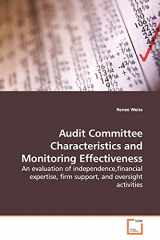 9783639057539-3639057538-Audit Committee Characteristics and Monitoring Effectiveness: An evaluation of independence,financial expertise, firm support, and oversight activities
