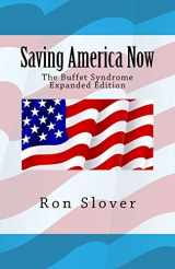 9781502893178-1502893177-Saving America Now: The Buffet Syndrome Expanded Edition