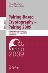 9783642032974-3642032974-Pairing-Based Cryptography - Pairing 2009: Third International Conference Palo Alto, CA, USA, August 12-14, 2009 Proceedings (Lecture Notes in Computer Science, 5671)