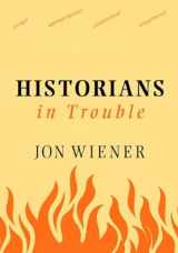 9781565848849-1565848845-Historians In Trouble: Plagiarism, Fraud, And Politics In The Ivory Tower