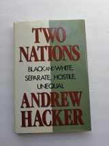 9780684191485-0684191482-Two Nations Black and White Separate Hostile Unequal