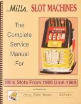 9781889243207-1889243205-Mills Slot Machines: The complete Service Manual 1906-1969
