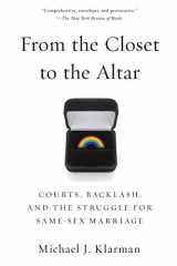 9780199360451-0199360456-From the Closet to the Altar: Courts, Backlash, and the Struggle for Same-Sex Marriage
