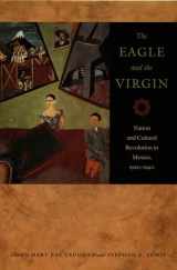 9780822336686-0822336685-The Eagle and the Virgin: Nation and Cultural Revolution in Mexico, 1920-1940