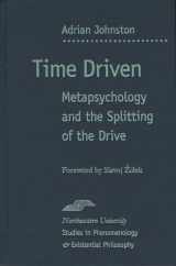 9780810122048-0810122049-Time Driven: Metapsychology and the Splitting of the Drive (Studies in Phenomenology and Existential Philosophy)