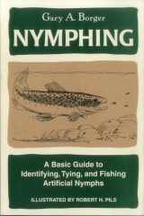 9780811731485-0811731480-Nymphing: A Basic Guide to Identifying, Tying, and Fishing Artificial Nymphs