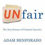 9781622319497-1622319494-Unfair: The New Science of Criminal Injustice