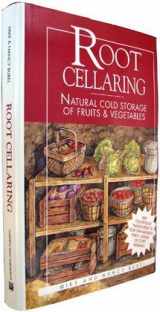 9780882667409-0882667408-Root Cellaring: Natural Cold Storage of Fruits and Vegetables