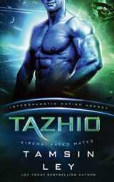 9781950027996-1950027996-Tazhio (Kirenai Fated Mates (Intergalactic Dating Agency))