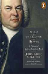 9780141977591-0141977590-Music in the Castle of Heaven: A Portrait Of Johann Sebastian Bach