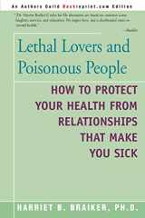 9780595182732-0595182739-Lethal Lovers and Poisonous People: How to Protect Your Health from Relationships That Make You Sick