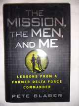 9780425223727-0425223728-The Mission, The Men, and Me: Lessons from a Former Delta Force Commander