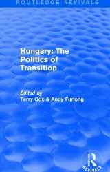 9781138211575-1138211575-Routledge Revivals: Hungary: The Politics of Transition (1995)