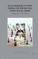 9781137377654-1137377658-An Integrated Systems Model for Preventing Child Sexual Abuse: Perspectives from Latin America and the Caribbean