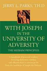 9780595296514-0595296513-With Joseph in the University of Adversity: The Mizraim Principles