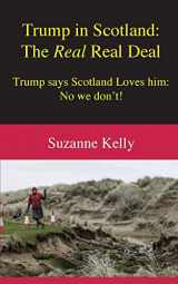 9780955926952-0955926955-Trump in Scotland: The Real Real Deal