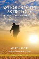 9781902405933-1902405935-Astrolocality Astrology: A Guide to What it is and How to use it