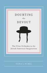 9780231141864-0231141866-Doubting the Devout: The Ultra-Orthodox in the Jewish American Imagination (Religion and American Culture)